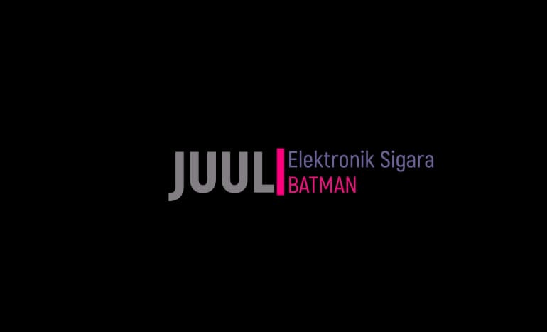 JUUL Elektronik Sigara Batman