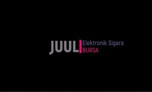 JUUL Elektronik Sigara Bursa